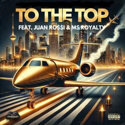 TO THE TOP (feat. MS ROYALTY)