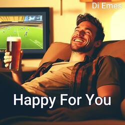 Happy For You