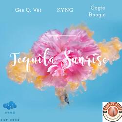 Tequila Sunrise (feat. Gee Q. Vee & Oogie Boogie)