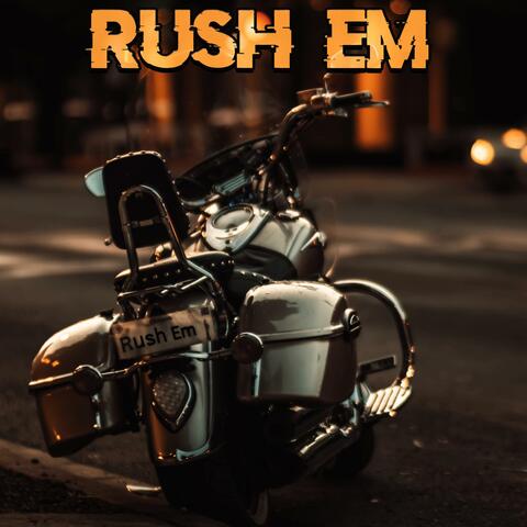 Rush 'Em