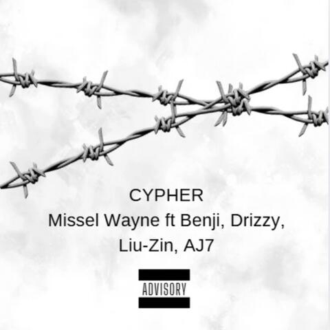 Cypher (feat. Missel Wayne, Drizzy, Liu-Zin & AJ7)