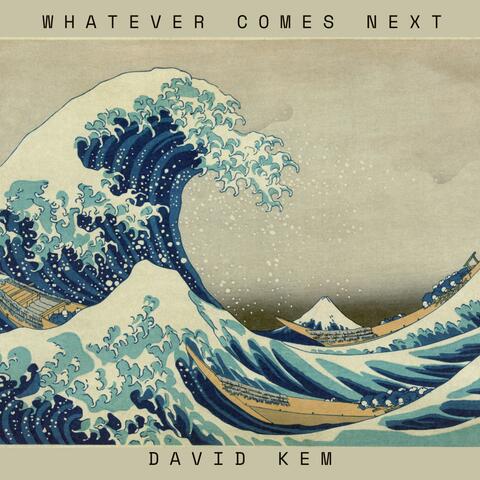 Whatever Comes Next