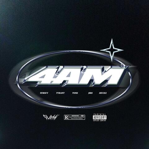 4AM (feat. Tone, Tyrant, 93wavy & 2euce2)