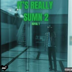 It's Really Sumn 2 (feat. Kevin Katana)