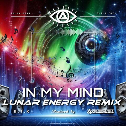 In My Mind (feat. B.T.R) [Lunar Energy Remix]