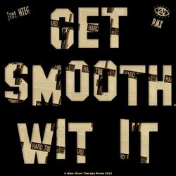 Get Smooth Wit It (feat. HTEG) (Aposphragisma RMX)