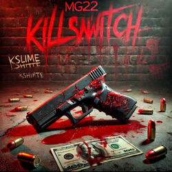 Killswitch (Mg22) (feat. $hifty & Kslime)