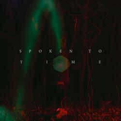 Spoken to Time
