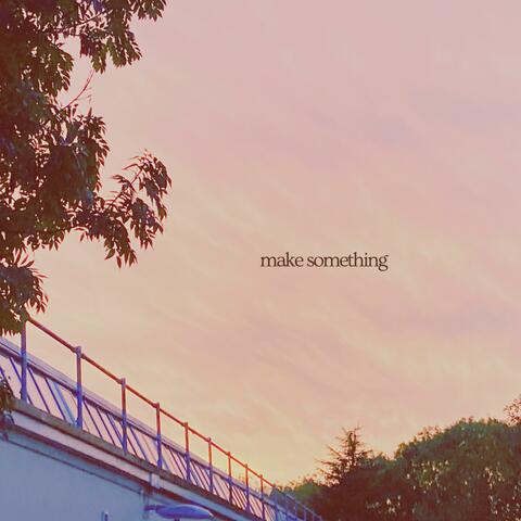 make something