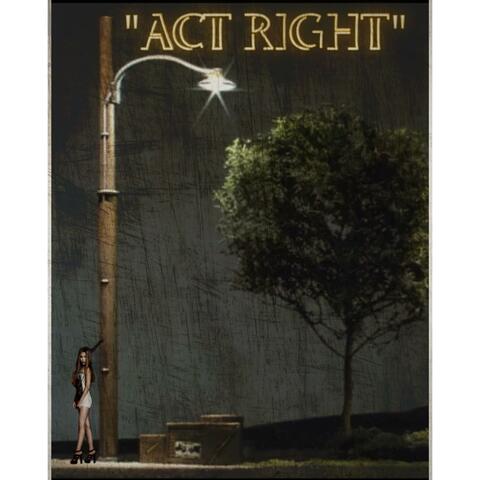 ACT RIGHT