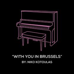 With You In Brussels (Original Piano Arrangement)