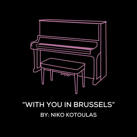 With You In Brussels (Original Piano Arrangement)