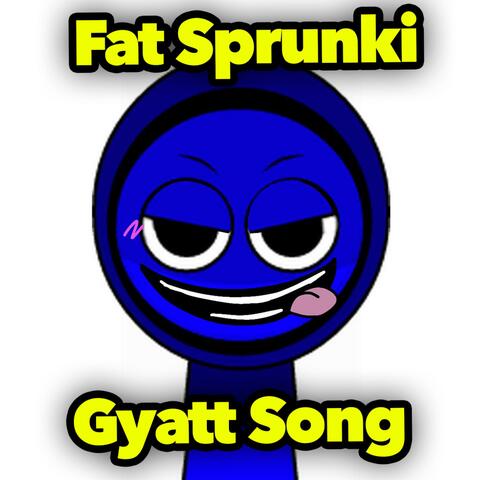Fat Sprunki Gyatt Song (Benjixscarlett Parody)