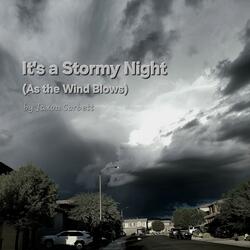 It's a Stormy Night (As the Wind Blows)