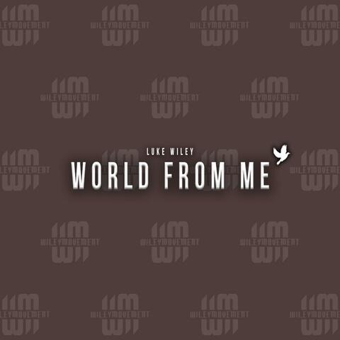 World From Me