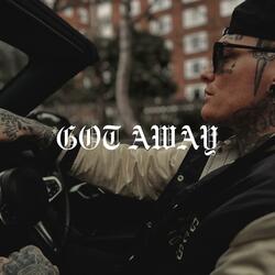 GOT AWAY