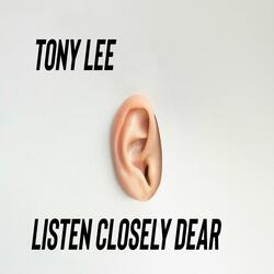 Listen Closely Dear
