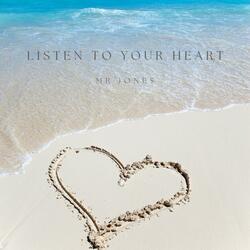 Listen to your Heart