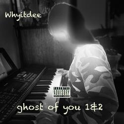 Ghost of you