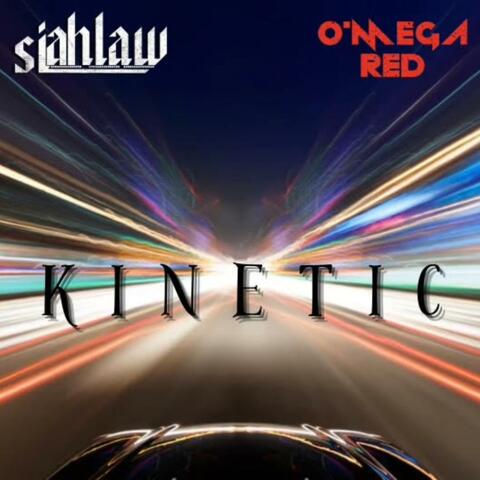 Kinetic (feat. Siahlaw)