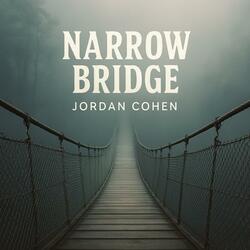 Narrow Bridge