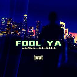 Fool Ya (I BEEN A FOO)