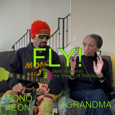 FLY! (don't walk with the weight of the world) (feat. Grandma Liz)