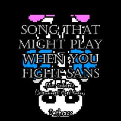 Song That Might Play When You Fight Sans (From "Undertale")