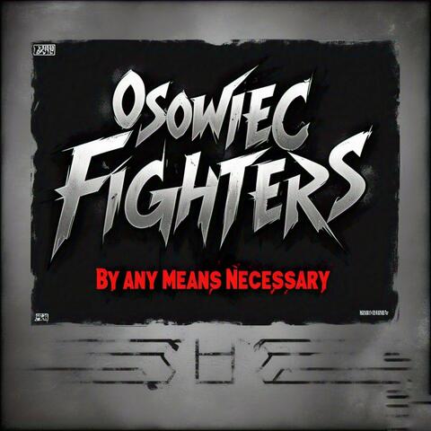 The Osowiec Fighters: By Any Means Necessary