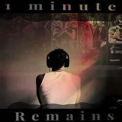 1 Minute Remains