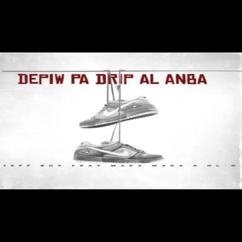 Depiw Pa Drip Al Anba