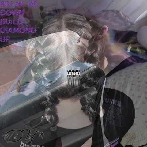 Break Me Down Build Diamond Up (feat. Strz_Nebula)