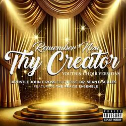 Remember Now The Creator (feat. Dr. Sean D. Scales & The Praise Ensemble) (Special Version)