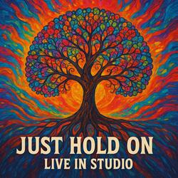 Just Hold On (Live in Studio Acoustic Version)