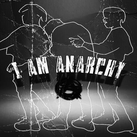 I AM ANARCHY