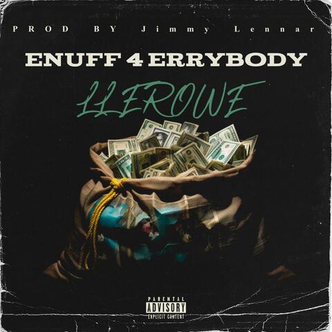 Enuff 4 Errybody$
