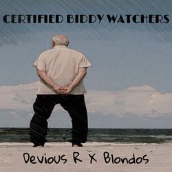 CERTIFIED BIDDY WATCHERS (feat. BLONDOS)
