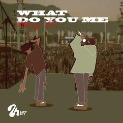 What do you me