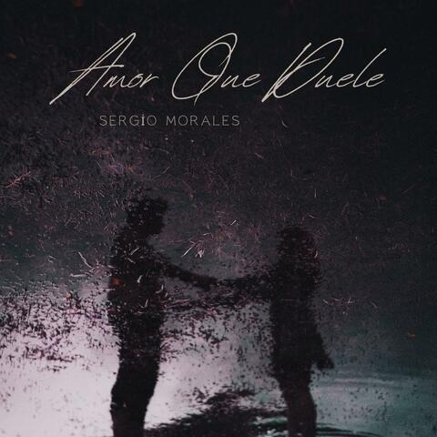 AMOR QUE DUELE (feat. Sergio Morales)