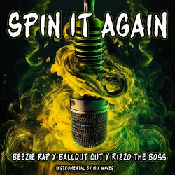 Spin It Again (feat. Mix Waves, Balloutcut & Rizzo The Boss)