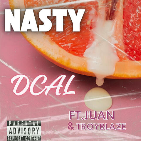 Nasty (feat. Juan, Troyblaze & Dcal)
