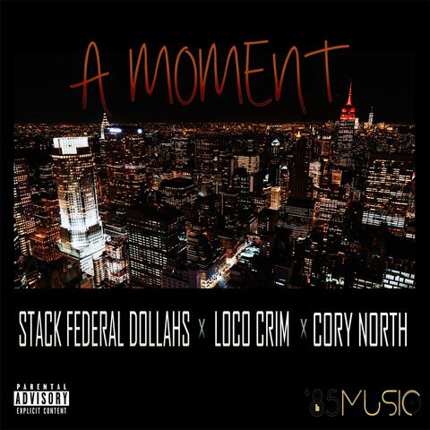 A Moment (feat. Loco Crim & Cory North)