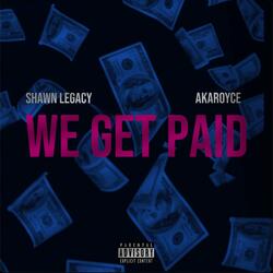 We Get Paid (feat. AkaRoyce)