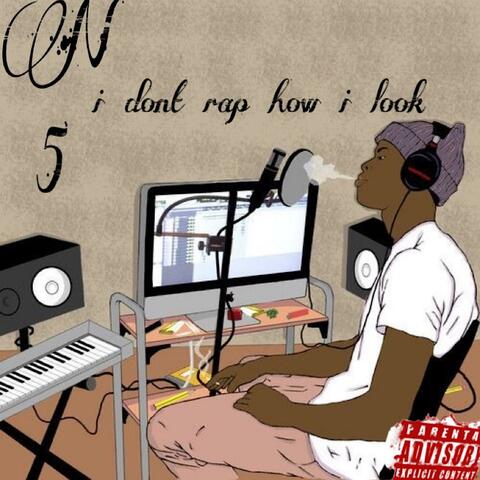 i don't rap how i look