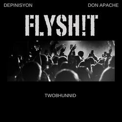 FLYSH!T (feat. Don Apache)