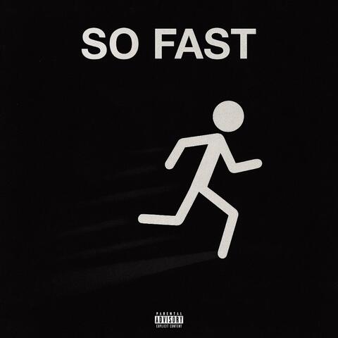 So Fast