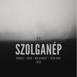 Szolganép (feat. Krin, Mr.BadBoy & Tóth Niki)
