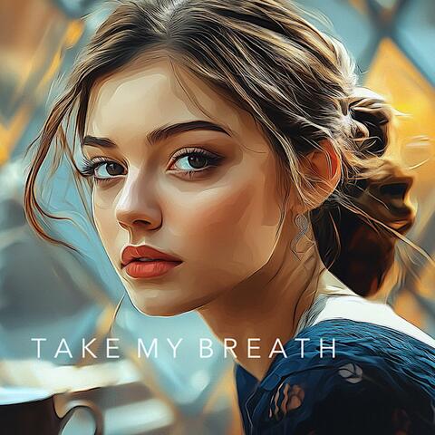 Take My Breath