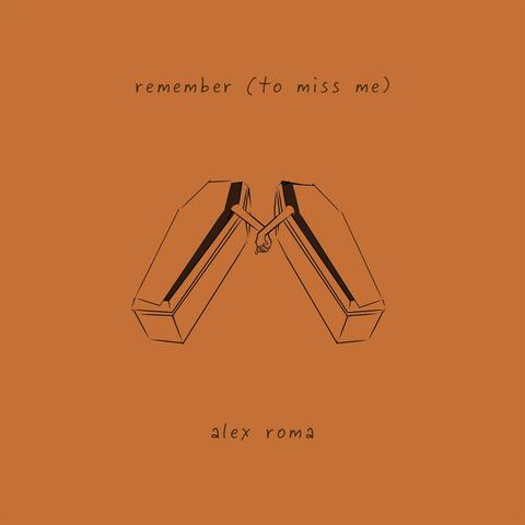 Remember (To Miss Me)