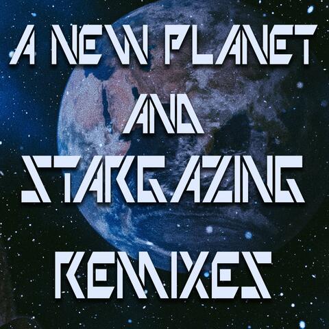 A New Planet & Stargazing Remixes